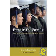 Book cover for First in the Family: Your College Years : Advice about College from First Generation Students