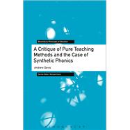 Book cover for A Critique of Pure Teaching Methods and the Case of Synthetic Phonics