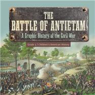Book cover for The Battle of Antietam | A Graphic History of the Civil War Grade 5 | Children's American History