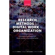 Book cover for Research Methods for Digital Work and Organization Investigating Distributed, Multi-Modal, and Mobile Work