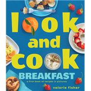 Book cover for Look and Cook Breakfast A First Book of Recipes in Pictures