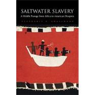 Book cover for Saltwater Slavery: A Middle Passage from Africa to American Diaspora