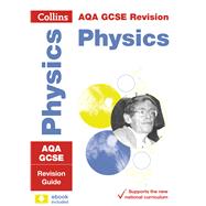 Book cover for Collins GCSE Revision and Practice: New 2016 Curriculum – AQA GCSE Physics: Revision Guide