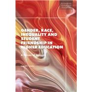 Book cover for Gender, Race, Inequality and Student Friendship in Higher Education
