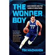 Book cover for The Wonder Boy Luka Doncic and the Curse of Greatness