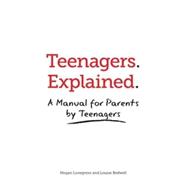 Book cover for Teenagers Explained A manual for parents by teenagers