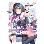 Book cover for Liar, Liar, Vol. 7 The Lying Transfer Student Strikes Back Against False Justice