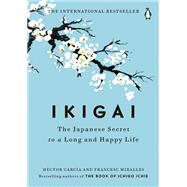 Book cover for Ikigai: The Japanese Secret To A Long And Happy Life