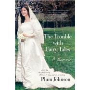 Book cover for The Trouble with Fairy Tales