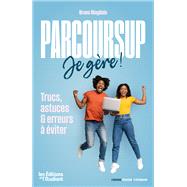 Book cover for Parcoursup : Je gère !