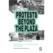 Book cover for Protests Beyond the Plaza