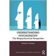 Book cover for Understanding Psychopathy: The Biopsychosocial Perspective