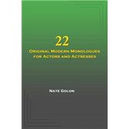 Book cover for 22 Original Modern Monologues for Actors and Actresses