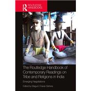 Book cover for The Routledge Handbook of Contemporary Readings on Tribe and Religions in India
