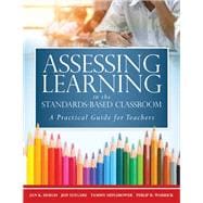 Book cover for Assessing Learning in the Standards-Based Classroom