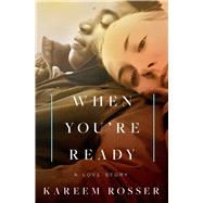 Book cover for When You're Ready A Love Story