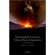 Book cover for Structuring the Cosmos in Valerius Flaccus's Argonautica