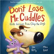 Book cover for Don't Lose Mr. Cuddles Life Lessons from Chip the Dog