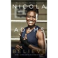 Book cover for Believe Boxing, Olympics and My Life Outside of the Ring