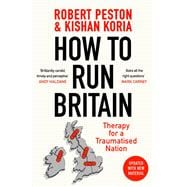 Book cover for How To Run Britain Therapy For A Traumatised Nation