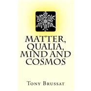 Book cover for Matter, Qualia, Mind and Cosmos