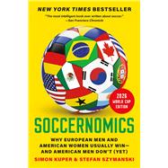Book cover for Soccernomics (2026 World Cup Edition) Why European Men and American Women Usually Win—and American Men Don’t (Yet)