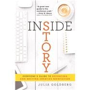 Book cover for Inside Story: Everyone's Guide to Reporting and Writing Creative Nonfiction