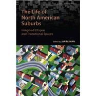 Book cover for The Life of North American Suburbs