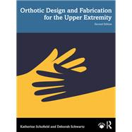 Book cover for Orthotic Design and Fabrication for the Upper Extremity