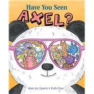 Book cover for Have You Seen Axel?
