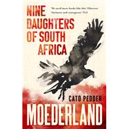 Book cover for Moederland Nine Daughters of South Africa