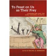 Book cover for To Feast on Us As Their Prey