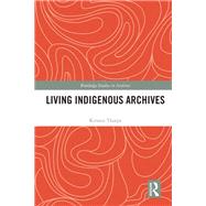 Book cover for Living Indigenous Archives