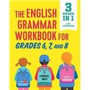 Book cover for The English Grammar Workbook for Grades 6, 7, and 8