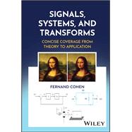 Book cover for Signals, Systems, and Transforms: Concise Coverage from Theory to Application