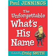 Book cover for The Unforgettable What's His Name