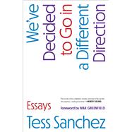 Book cover for We've Decided to Go in a Different Direction Essays