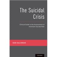 Book cover for The Suicidal Crisis Clinical Guide to the Assessment of Imminent Suicide Risk