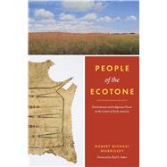Book cover for People of the Ecotone: Environment and Indigenous Power at the Center of Early America