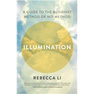Book cover for Illumination A Guide to the Buddhist Method of No-Method