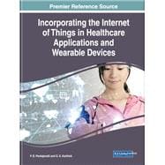 Book cover for Incorporating the Internet of Things in Healthcare Applications and Wearable Devices