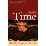 Book cover for In God's Time : The Bible and the Future