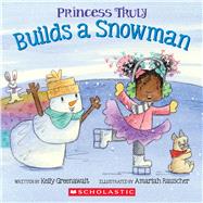 Book cover for Princess Truly Builds a Snowman