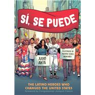Book cover for Sí, Se Puede The Latino Heroes Who Changed the United States