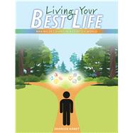 Book cover for Living Your Best Life: Making Decisions in a Complex World