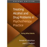 Book cover for Treating Alcohol and Drug Problems in Psychotherapy Practice Doing What Works