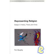 Book cover for Representing Religion: History,Theory, Crisis