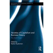 Book cover for Varieties of Capitalism and Business History: The Dutch Case