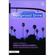 Book cover for Hollywood Drive: What it Takes to Break in, Hang in & Make it in the Entertainment Industry