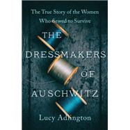 Book cover for The Dressmakers of Auschwitz